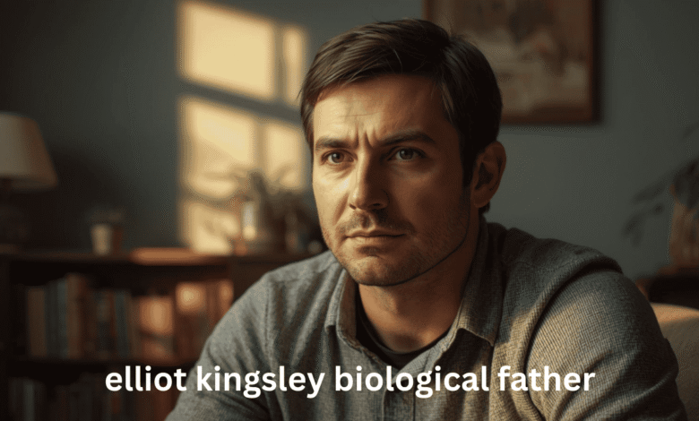 elliot kingsley biological father